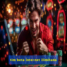 tim beta internet ilimitada