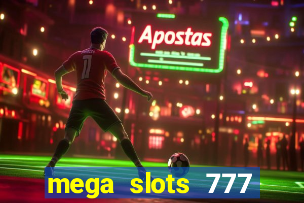 mega slots 777 casino dana