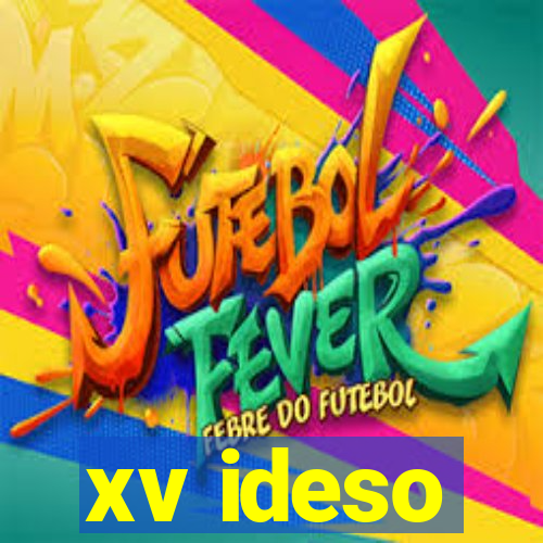 xv ideso