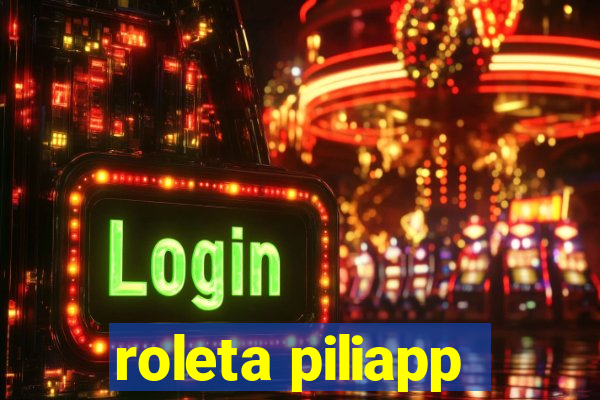 roleta piliapp