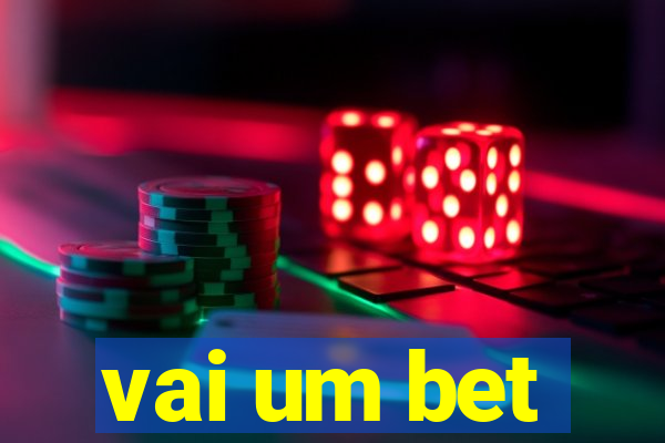 vai um bet