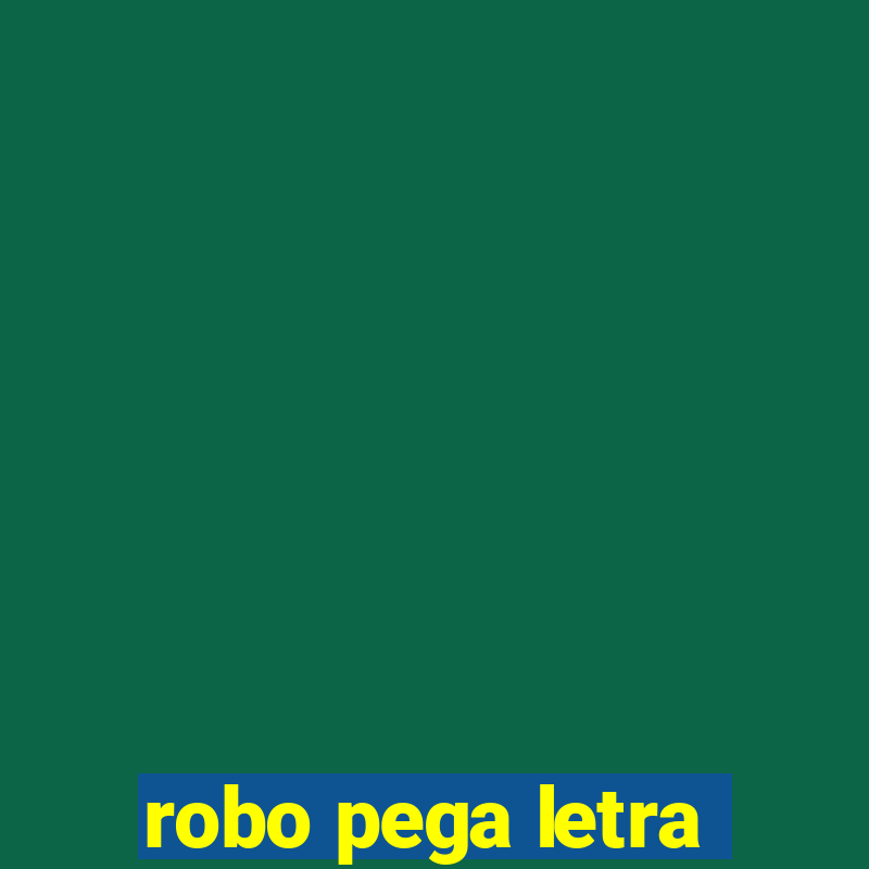 robo pega letra