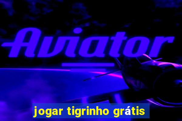 jogar tigrinho grátis