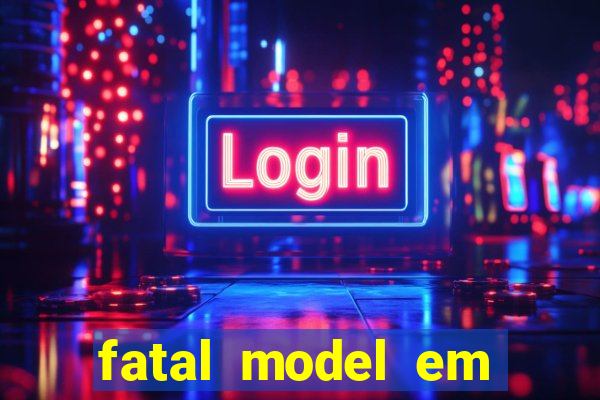 fatal model em paulo afonso
