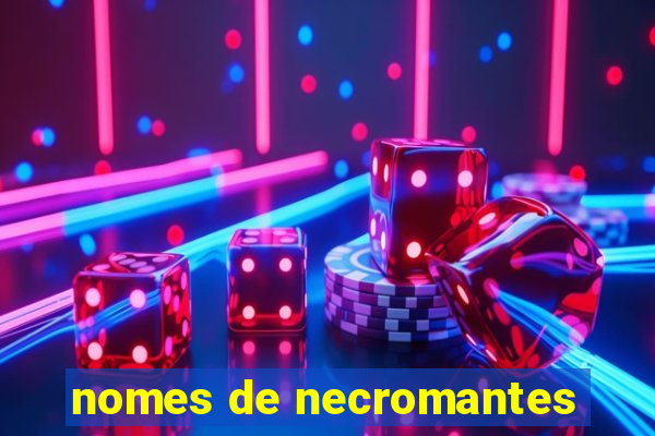 nomes de necromantes