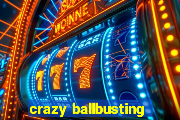 crazy ballbusting