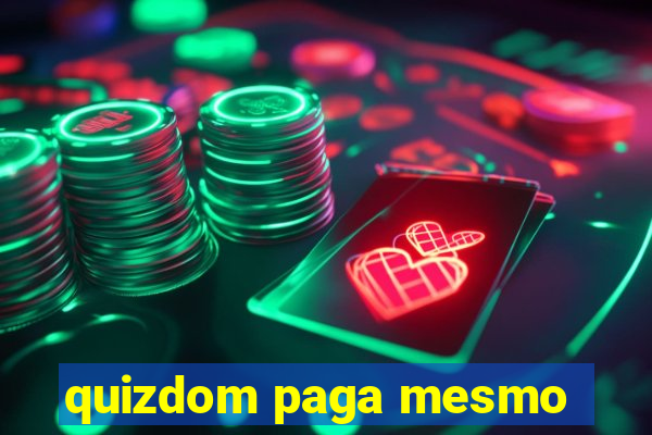 quizdom paga mesmo