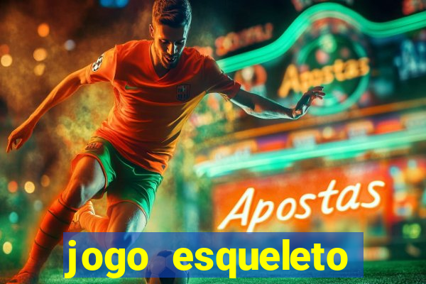 jogo esqueleto explosivo 2
