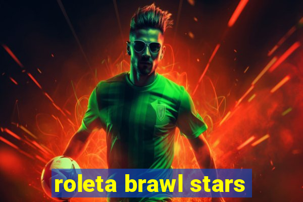 roleta brawl stars