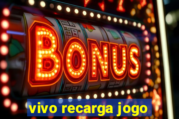 vivo recarga jogo