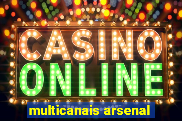 multicanais arsenal