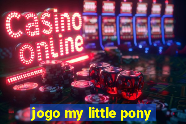 jogo my little pony