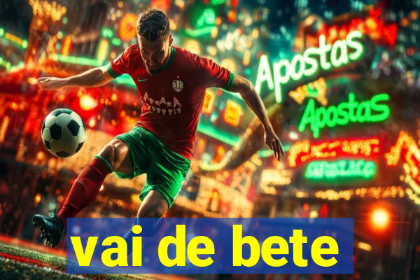 vai de bete