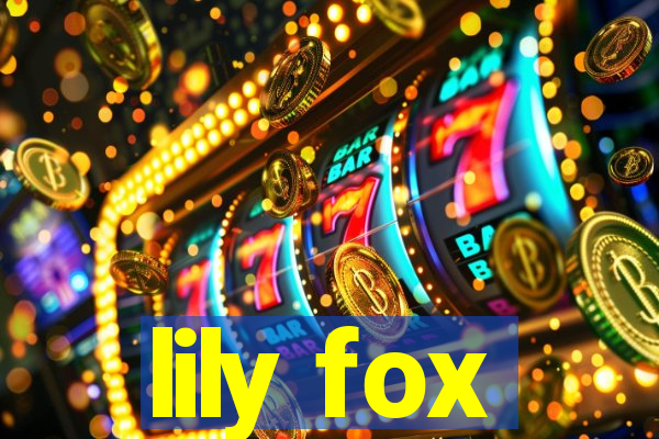 lily fox