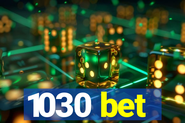 1030 bet