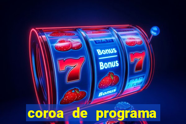 coroa de programa em santos