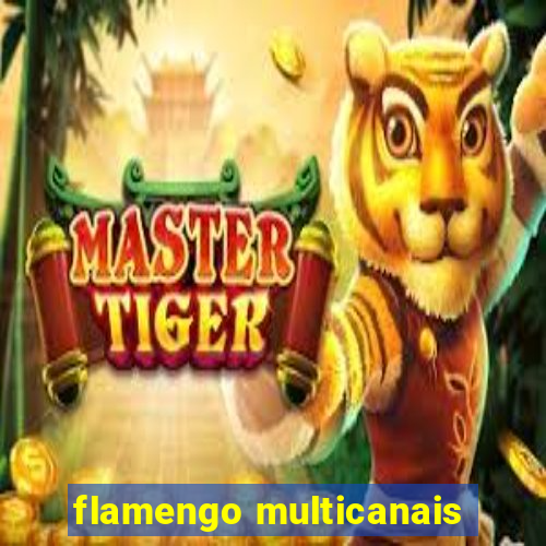 flamengo multicanais
