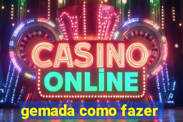 gemada como fazer