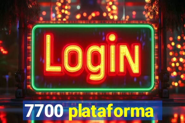 7700 plataforma