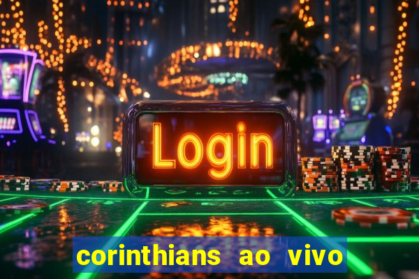 corinthians ao vivo multi multicanal