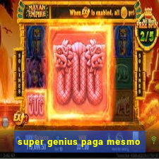 super genius paga mesmo
