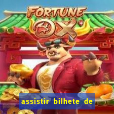 assistir bilhete de loteria dublado completo