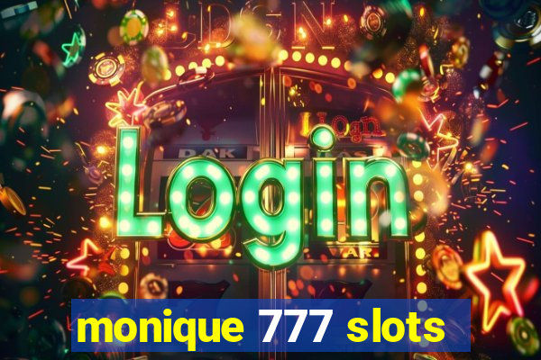 monique 777 slots