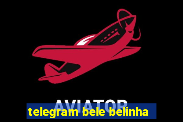 telegram bele belinha