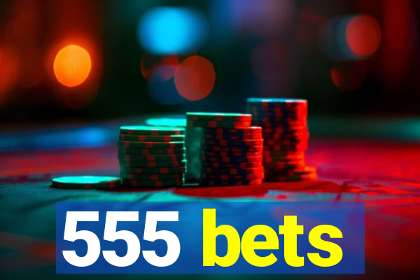 555 bets