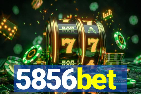 5856bet