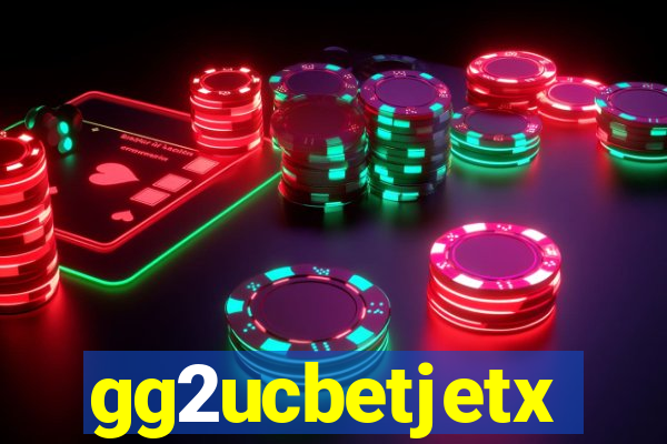 gg2ucbetjetx