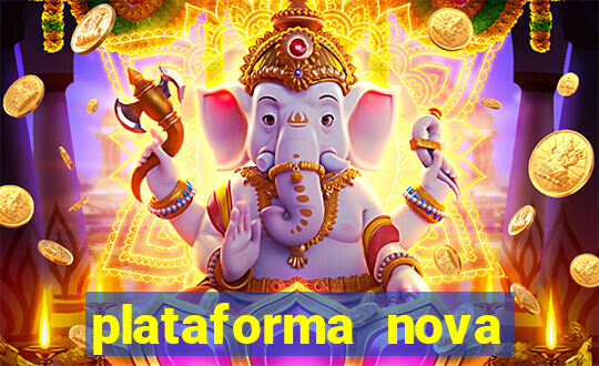 plataforma nova pagando muito