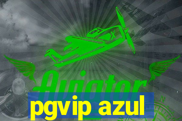 pgvip azul