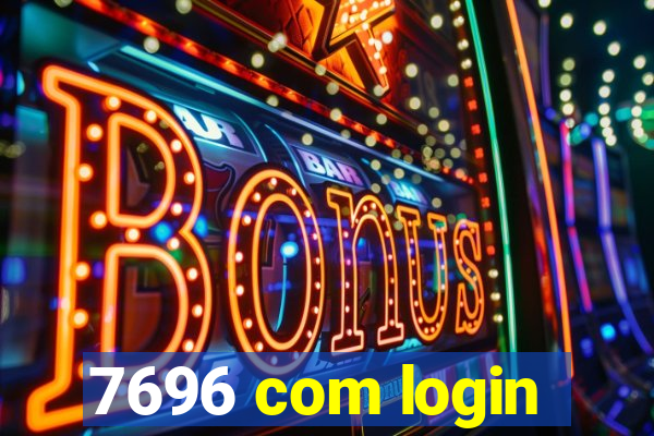 7696 com login