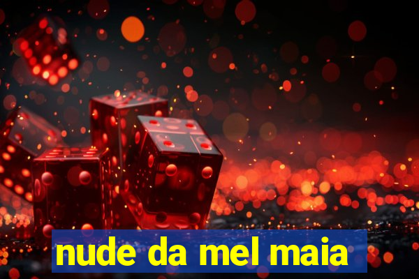 nude da mel maia
