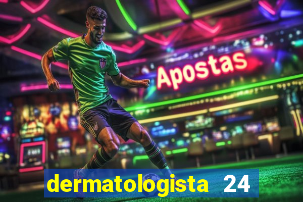 dermatologista 24 horas sp