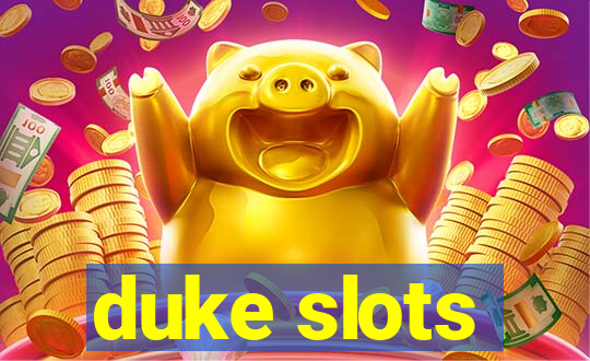 duke slots