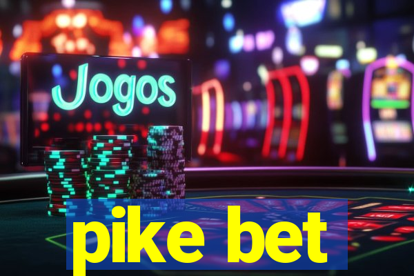 pike bet