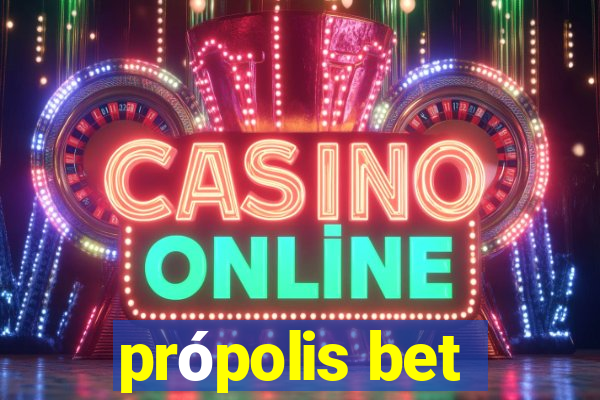 própolis bet