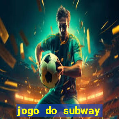 jogo do subway surf de ganhar dinheiro