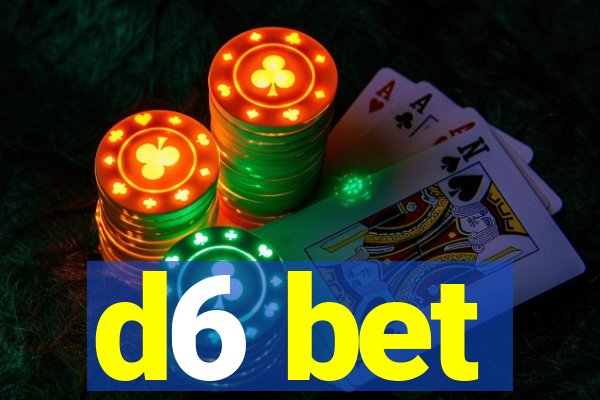 d6 bet
