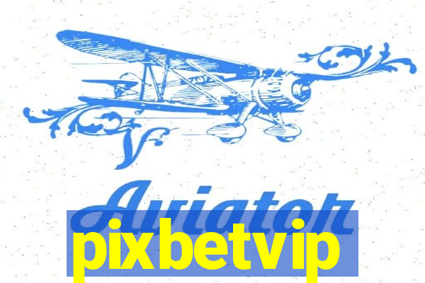 pixbetvip