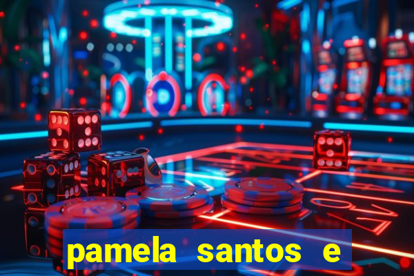 pamela santos e kid bengala