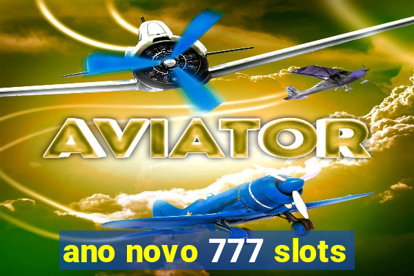 ano novo 777 slots