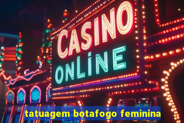 tatuagem botafogo feminina