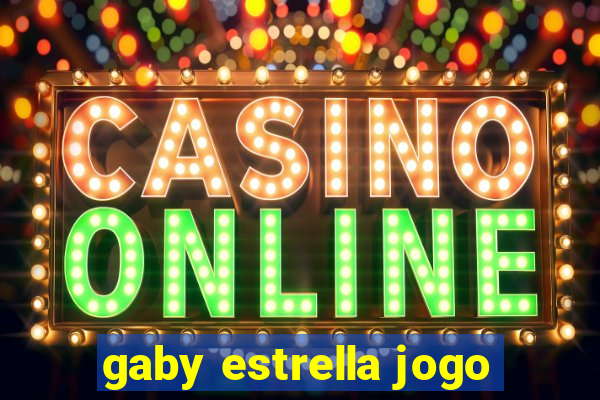 gaby estrella jogo