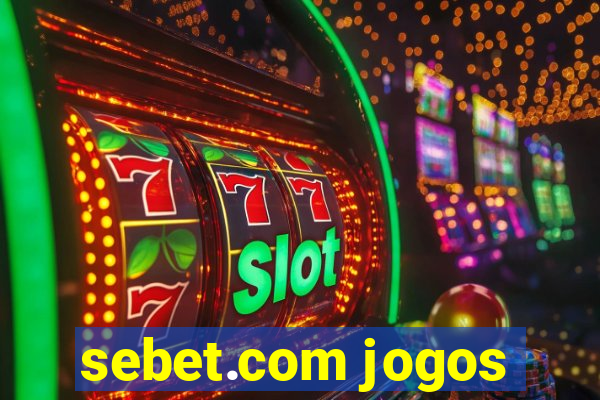 sebet.com jogos