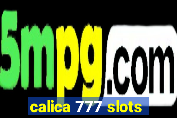 calica 777 slots