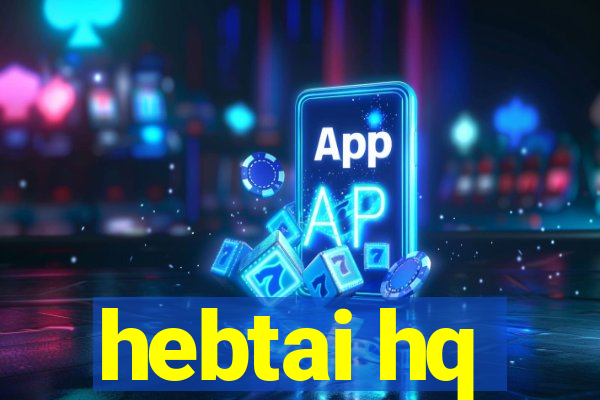 hebtai hq