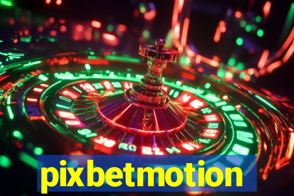 pixbetmotion